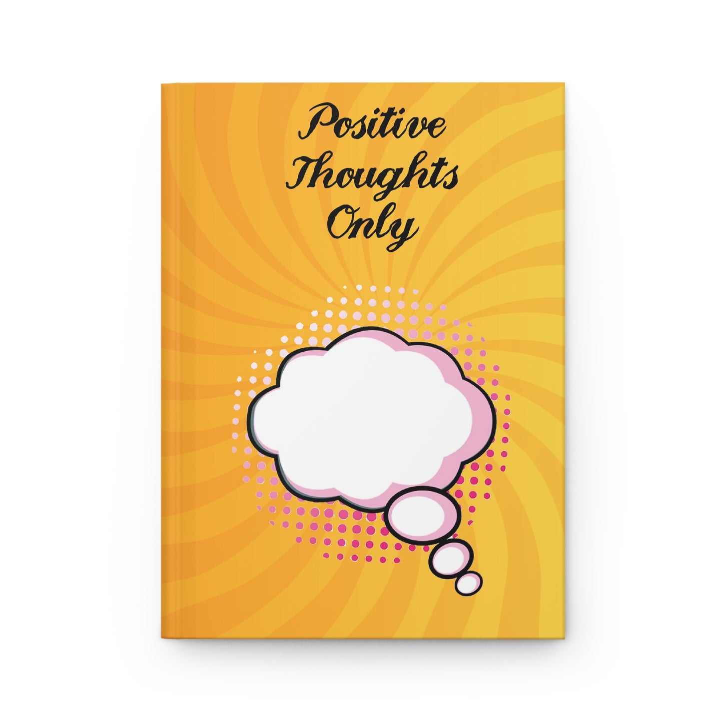Positive Thoughts Only Hardcover Journal Matte